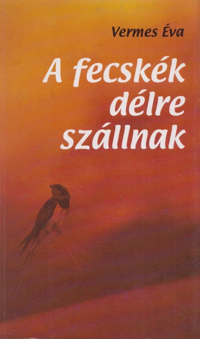 Vermes Éva - A fecskék délre szállnak (dedikált) [antikvár]