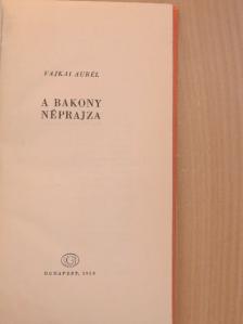 Vajkai Aurél - A Bakony néprajza [antikvár]
