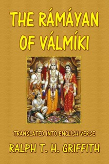 Griffith Ralph T. H. - The Ramayana of Valmiki [eKönyv: epub, mobi]