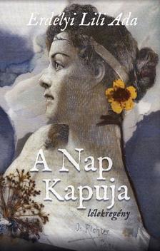 Erdélyi Lili Ada - A nap kapuja - lélekregény