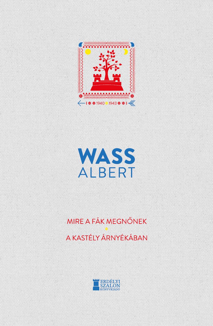 Wass Albert - Mire a fák megnőnek - A kastély árnyékában