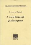 Anwar, Mustafa Dr. - A vállalkozások gazdaságtana [antikvár]