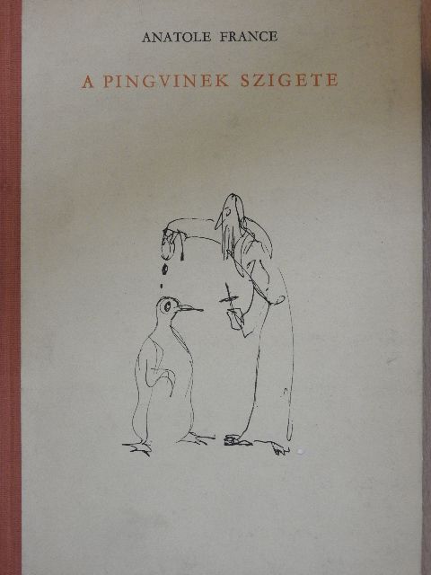 Anatole France - A pingvinek szigete [antikvár]