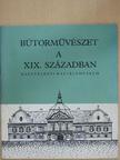 Szabolcsi Hedvig - Bútorművészet a XIX. században [antikvár]