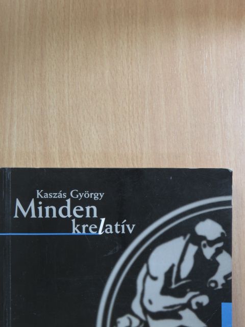 Kaszás György - Minden krelatív [antikvár]