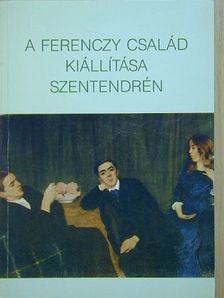 A Ferenczy család kiállítása Szentendrén [antikvár]