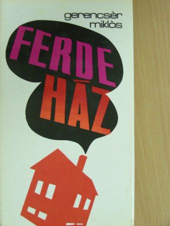 Gerencsér Miklós - Ferde ház [antikvár]
