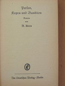 R. Arden - Perlen, Kopra und Banditen (gótbetűs) [antikvár]