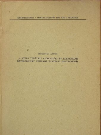 Sebestyén Árpád - "A nyelv területi tagolódása és társadalmi rétegződése" témakör tantervi helyzetéről [antikvár]