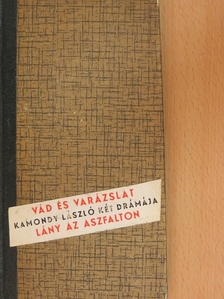 Kamondy László - Vád és varázslat/Lány az aszfalton [antikvár]