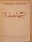 Mic dictionar ortografic [antikvár]