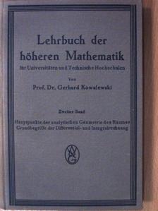 Dr. Gerhard Kowalewski - Lehrbuch der höheren Mathematik für Universitäten und Technische Hochschulen II. [antikvár]