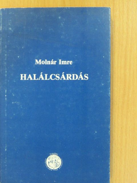 Molnár Imre - Halálcsárdás (aláírt példány) [antikvár]