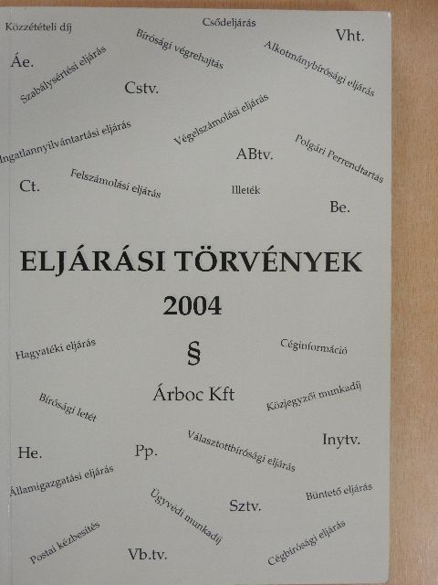 Dr. Bíró Endre - Eljárási törvények 2004 [antikvár]