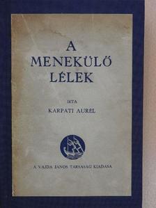 Kárpáti Aurél - A menekülő lélek [antikvár]