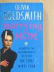 Olivia Goldsmith - Marrying Mom [antikvár]