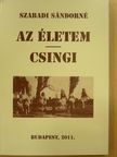 Szabadi Sándorné - Az életem - Csingi [antikvár]