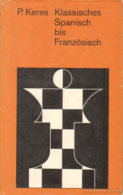 Keres, Paul - Klassisches Spanisch bis Französisch [antikvár]