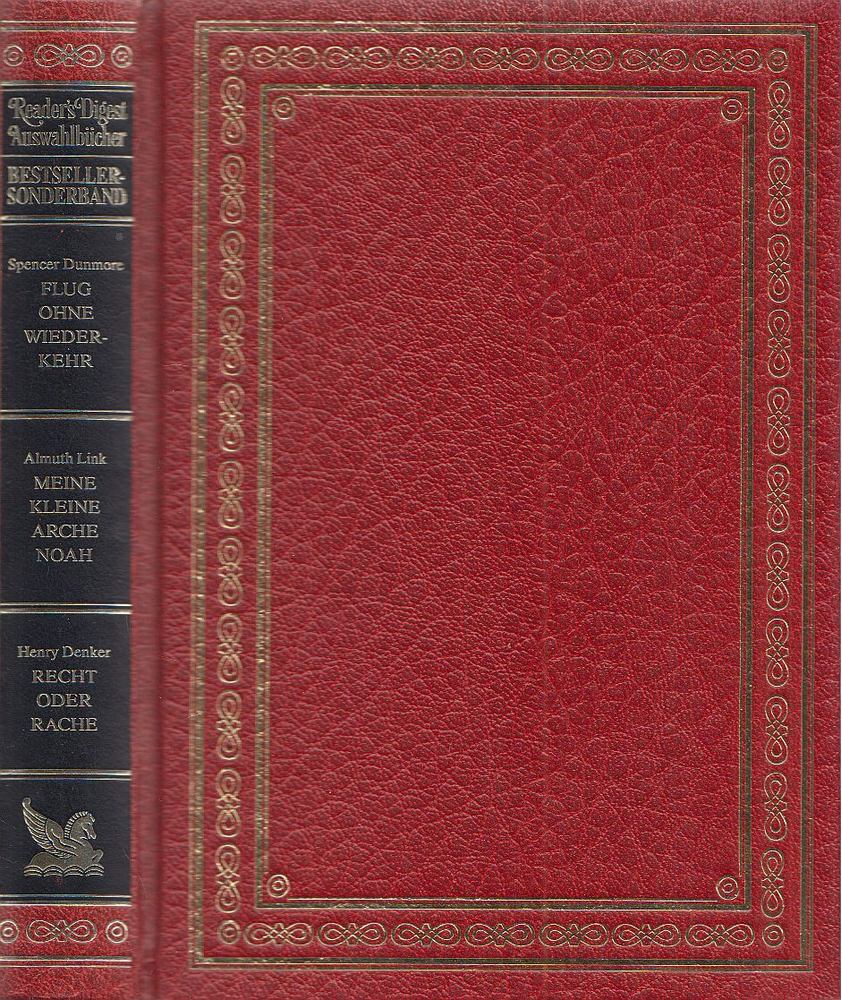 Spencer Dunmore, LINK, ALMUTH, Denker, Henry - Flug ohne Wiederkehr / Meine kleine Arche Noah / Recht oder Rache [antikvár]