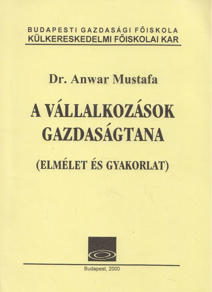 Anwar, Mustafa Dr. - A vállalkozások gazdaságtana [antikvár]