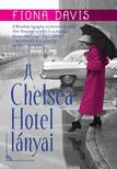 Fiona Davis - A Chelsea Hotel lányai
