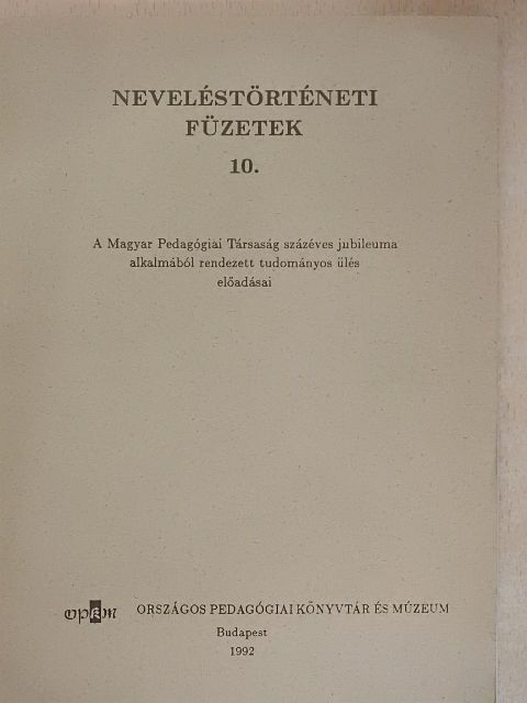 Mészáros István - A Magyar Pedagógiai Társaság százéves jubileuma alkalmából rendezett tudományos ülés előadásai [antikvár]