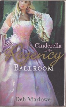 Deb Marlowe - Cinderalla in the Regency Ballroom [antikvár]
