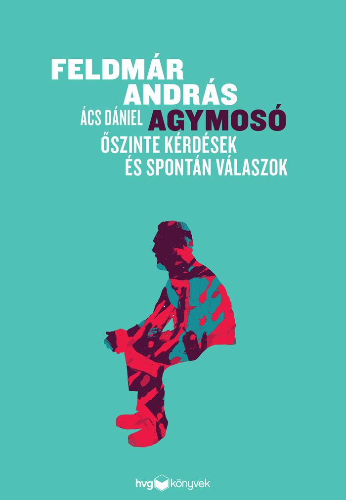 Feldmár András, Ács Dániel - Agymosó