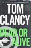 CLANCY, TOM - BLACKWOOD, GRANT - Dead or Alive [antikvár]