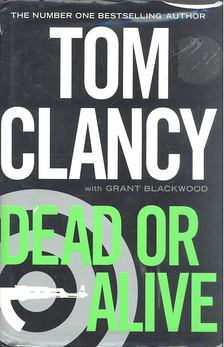 CLANCY, TOM - BLACKWOOD, GRANT - Dead or Alive [antikvár]