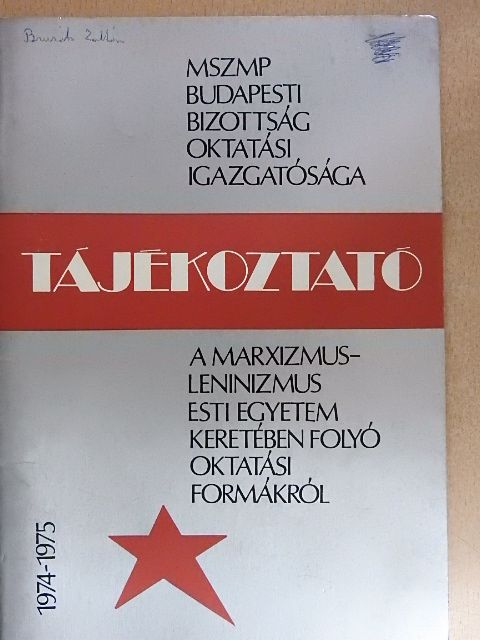 Tájékoztató a marxizmus-leninizmus esti egyetem keretében folyó oktatási formákról 1974-1975 [antikvár]
