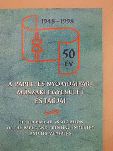 A Papír- és Nyomdaipari Műszaki Egyesület és tagjai [antikvár]