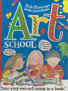 Mick Manning, Brita Granström - Art School [antikvár]