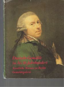 Deutsche Gemälde 14. bis 18. Jahrhundert [antikvár]