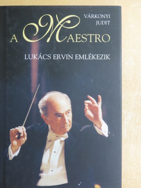 Várkonyi Judit - A Maestro [antikvár]