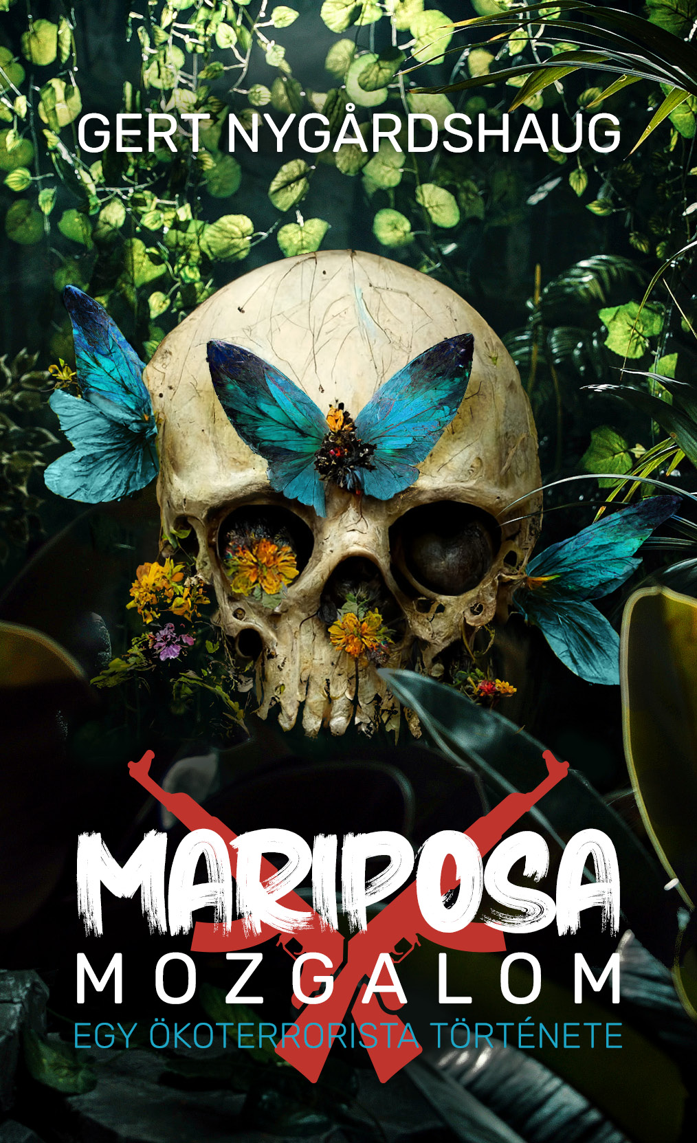 Gert Nygardshaug - Mariposa Mozgalom - Egy ökoterrorista története [eKönyv: epub, mobi]
