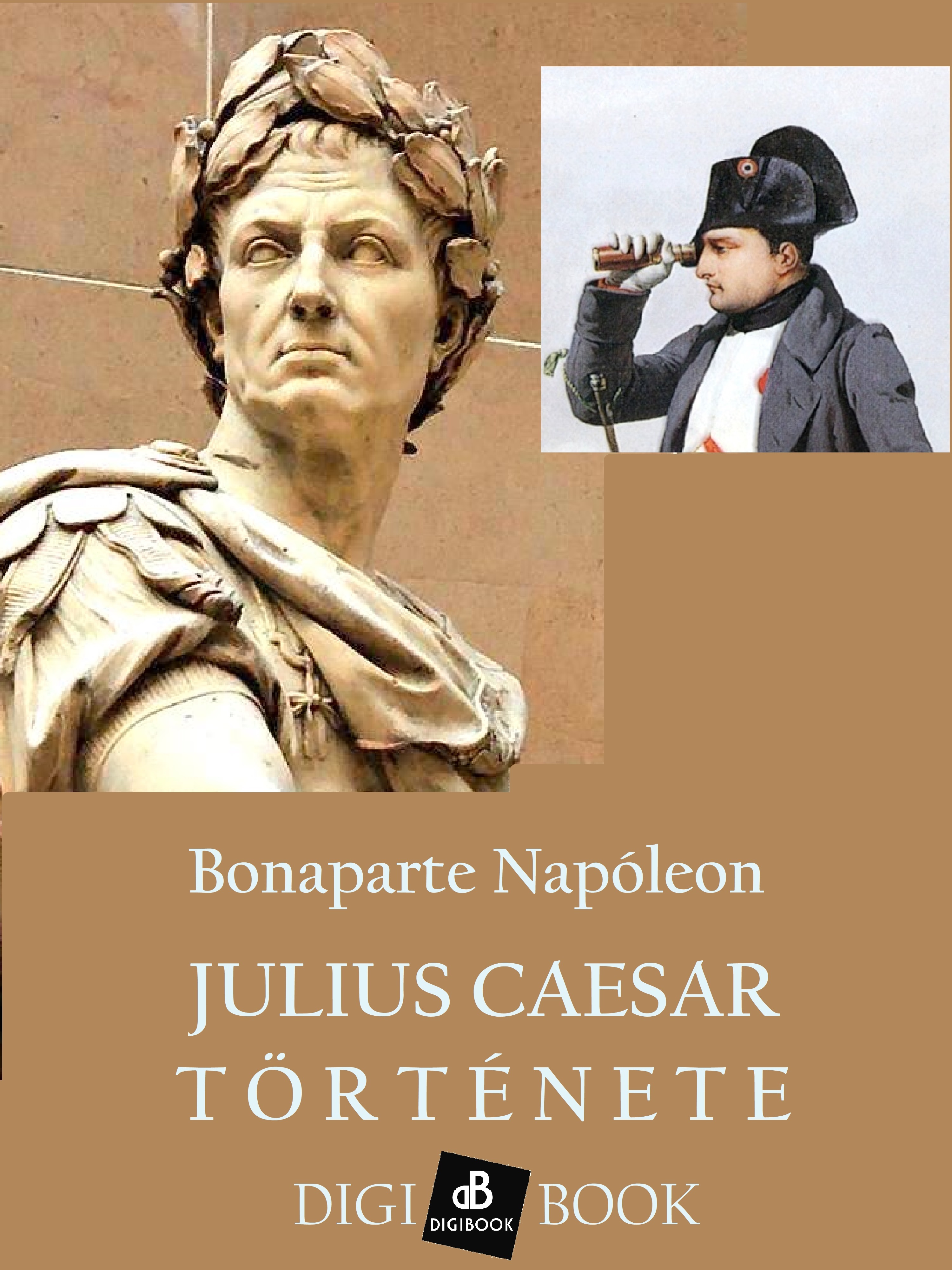 Bonaparte Napoleon - Julius Caesar története [eKönyv: epub, mobi]