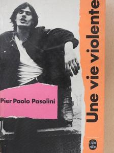 Pier Paolo Pasolini - Une Vie violente [antikvár]