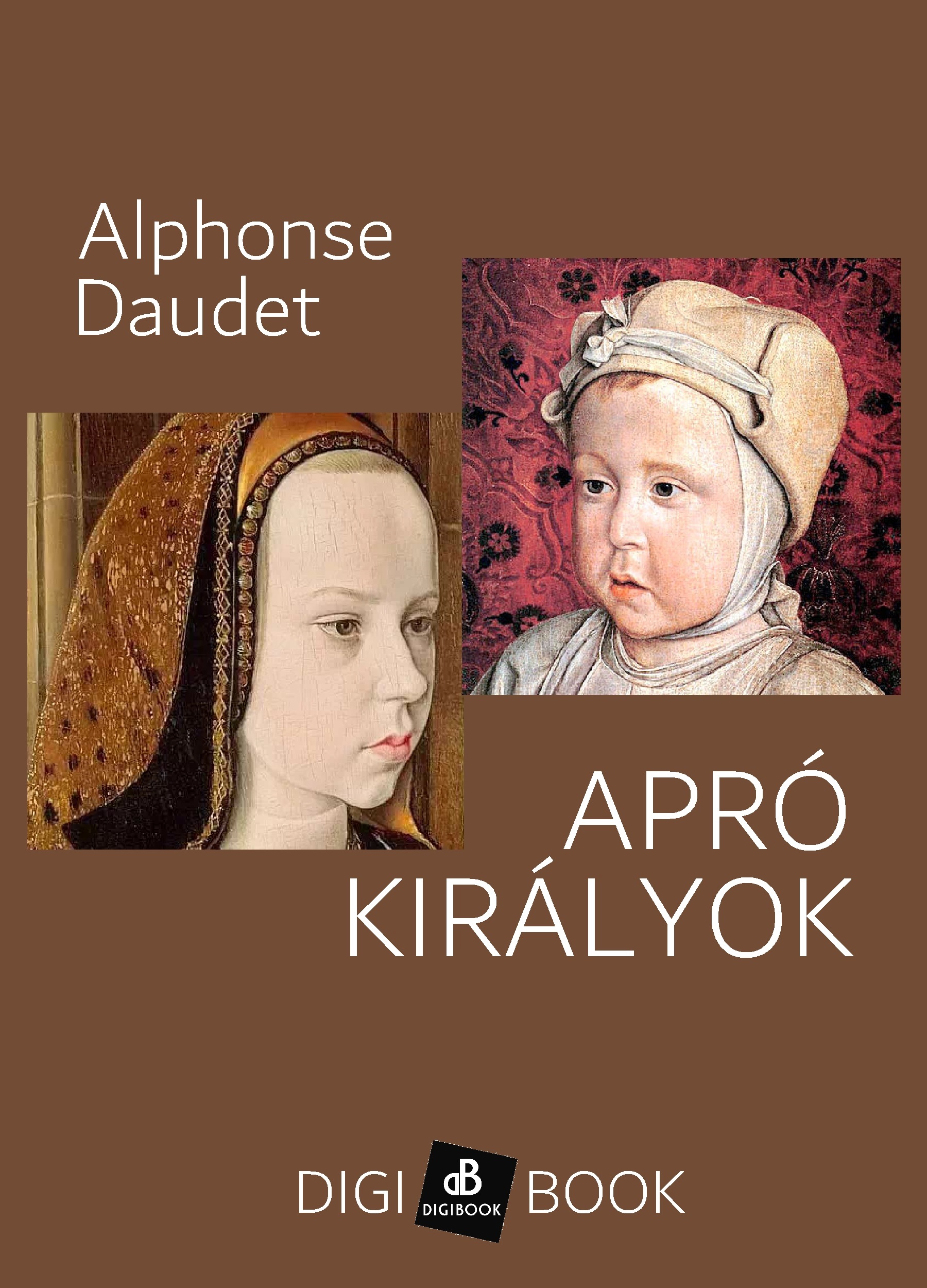 ALPHONSE DAUDET - Apró királyok [eKönyv: epub, mobi]