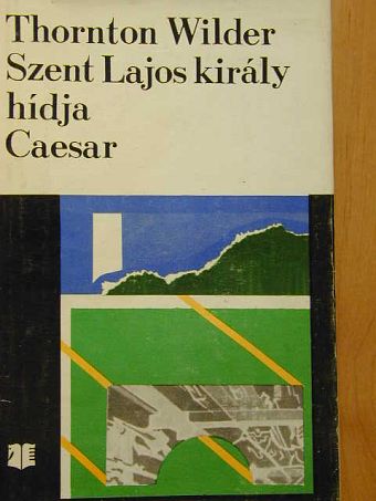 Thornton Wilder - Szent Lajos király hídja/Caesar [antikvár]