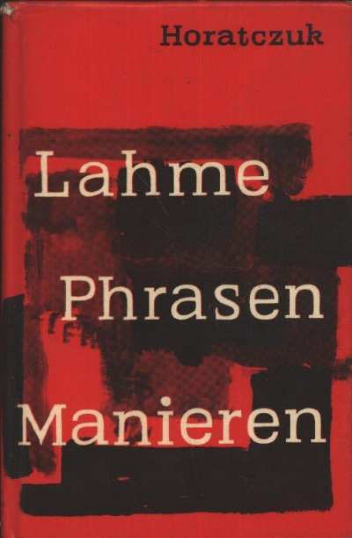 Horatczuk, Michael - Lahme Phrasen Manieren [antikvár]
