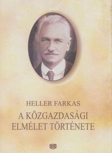 Heller Farkas - A közgazdasági elmélet története [antikvár]
