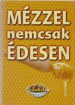 Lurz Gerda - Mézzel nemcsak édesen [antikvár]