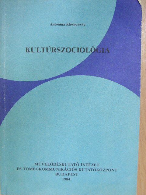 Antonina Kloskowska - Kultúrszociológia [antikvár]