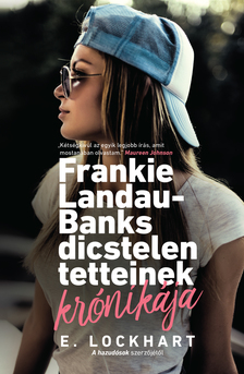 E. Lockhart - Frankie Landau-Banks dicstelen tetteinek krónikája [eKönyv: epub, mobi]