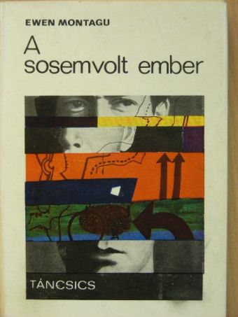 Ewen Montagu - A sosemvolt ember [antikvár]