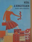 Magyar Zsuzsa - Nóra a rengetegben [antikvár]