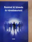 Balogh Margit - Szentesi ki kicsoda és városismertető [antikvár]