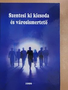 Balogh Margit - Szentesi ki kicsoda és városismertető [antikvár]