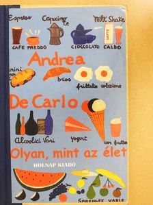 Andrea De Carlo - Olyan, mint az élet [antikvár]